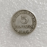 Puerto Rico 1896 5 Centavos Silver Plated Copy Coins
