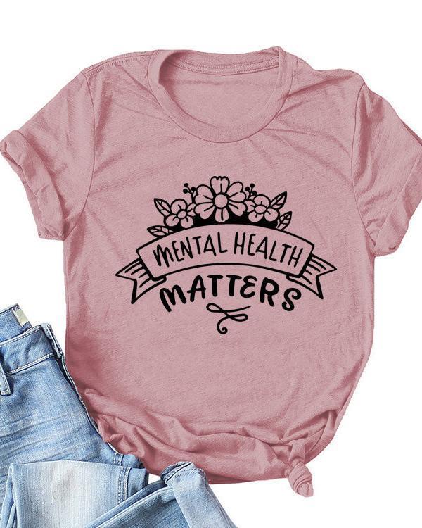 Mental Health Matters Letter Round Neck Casual Loose Short-sleeved Pullover T-shirt
