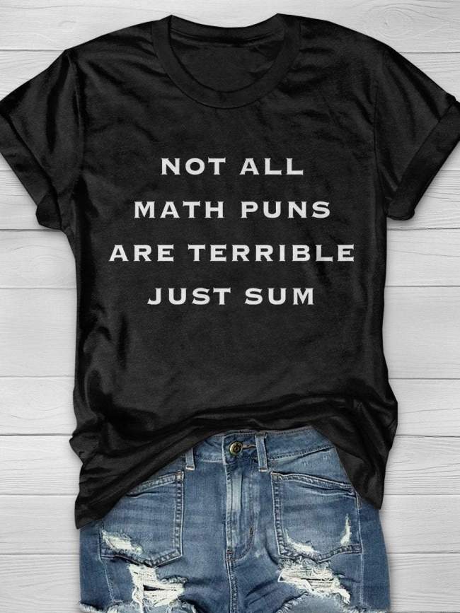 Not All Math Puns Are Terrible Print Short Sleeve T-shirt