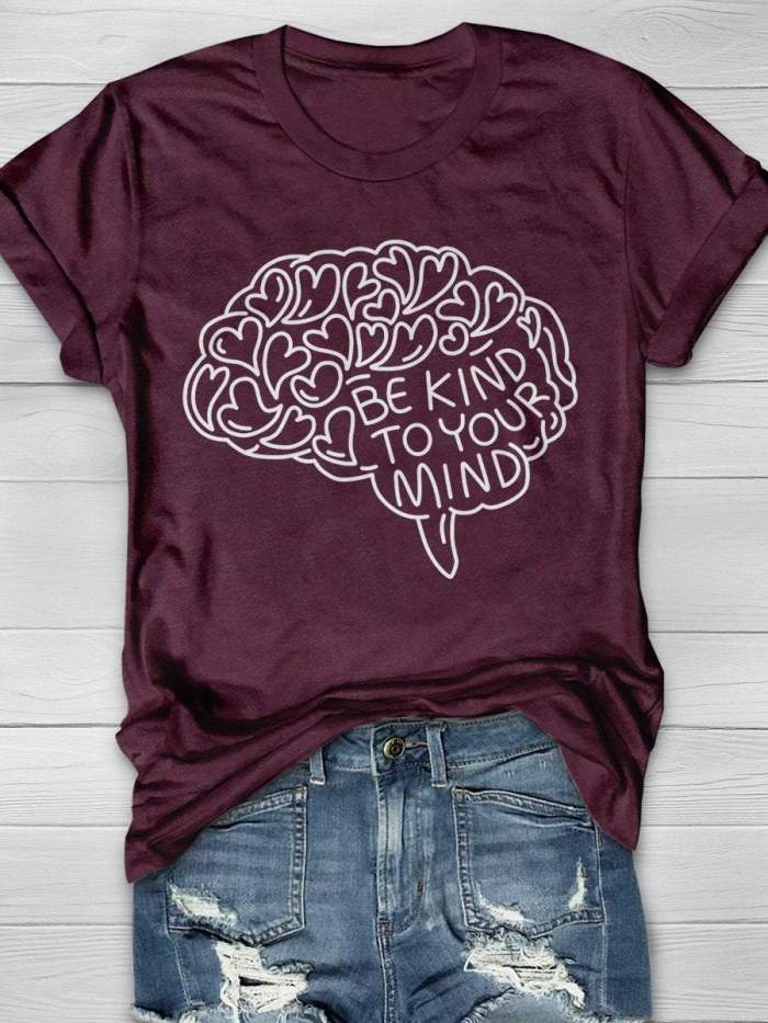 Be Kind To Your Mind Print Short Sleeve T-shirt