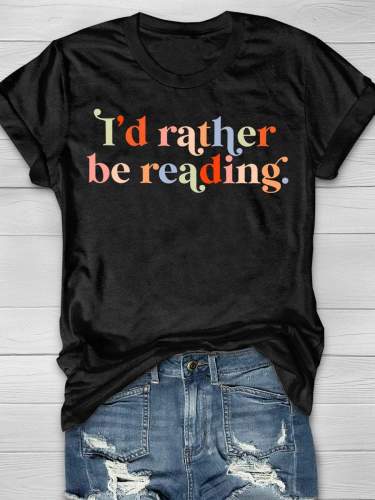 I'd Rather Be Reading Print Short Sleeve T-shirt
