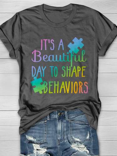 Beautiful Day To Shape Behaviors Print Short Sleeve T-shirt