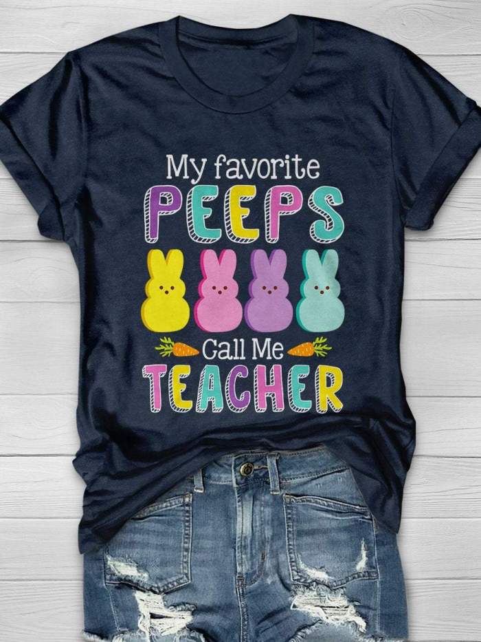 My Favorite Peeps Call Me Teacher Print Short Sleeve T-shirt