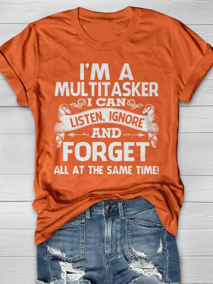 I'm A Multitasker I Can Listen Ignore And Forget, All At The Same Time Funny Nurse Print Short Sleeve T-shirt