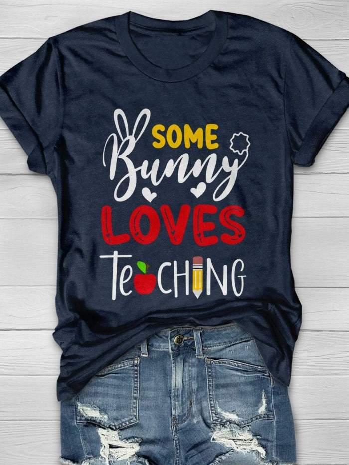 Some Bunny Loves Teaching Print Short Sleeve T-shirt
