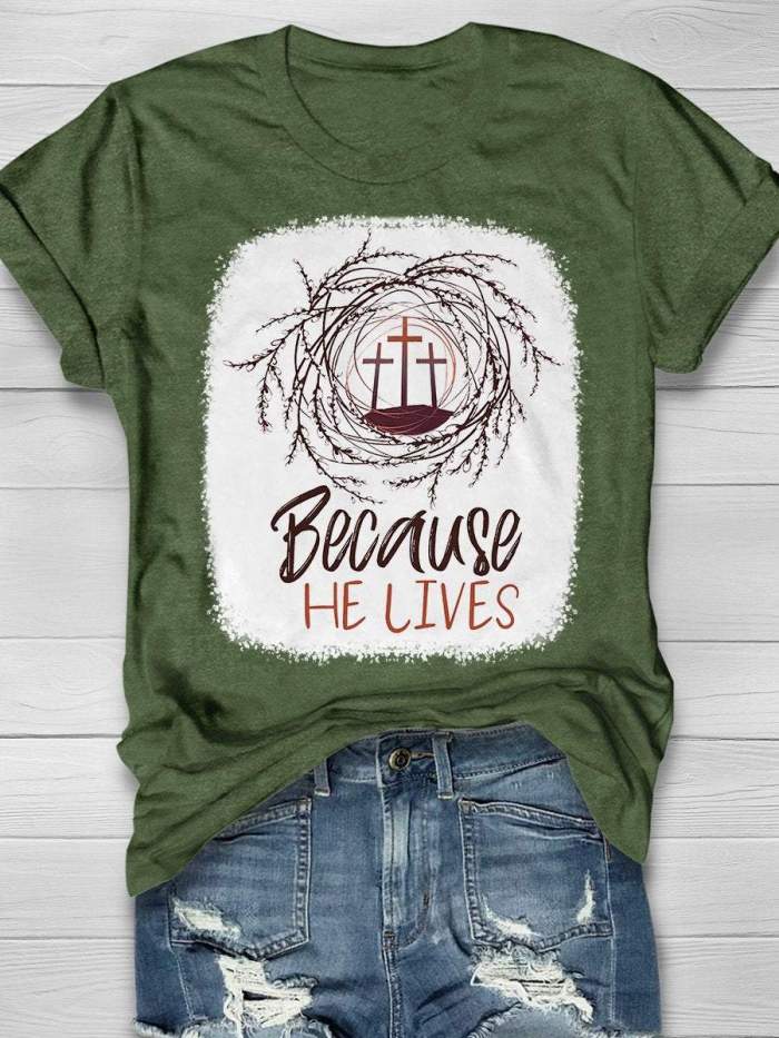 Because He Lives Easter Print Short Sleeve T-shirt