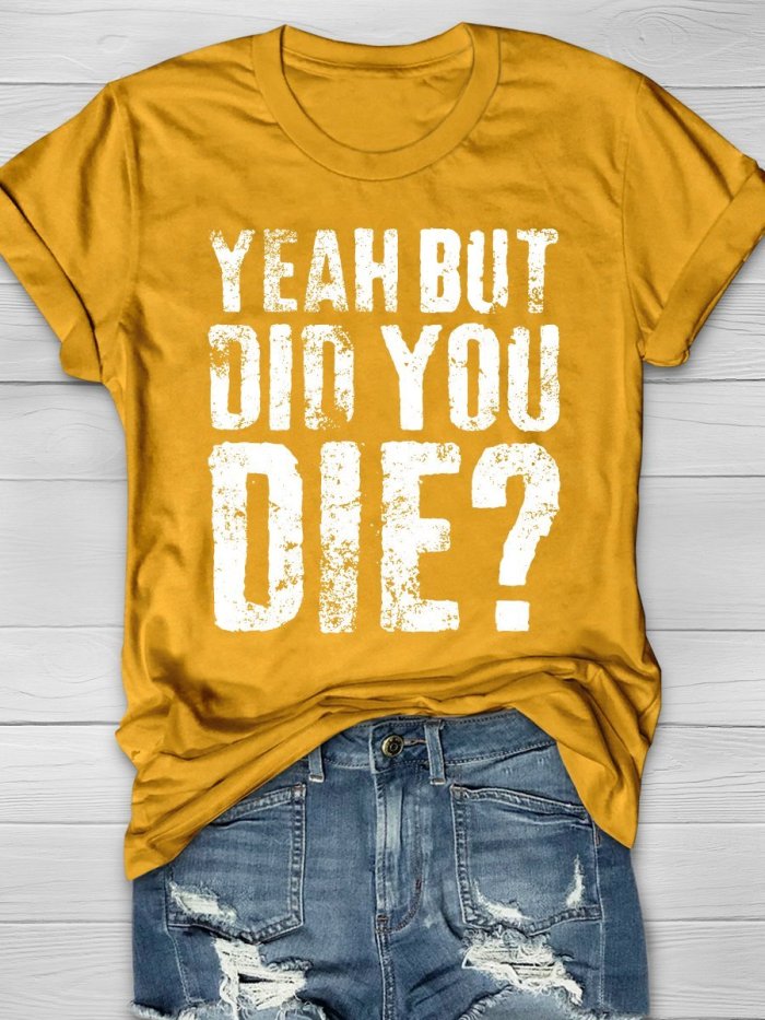 But Did You Die Funny Nurse Print Short Sleeve T-shirt