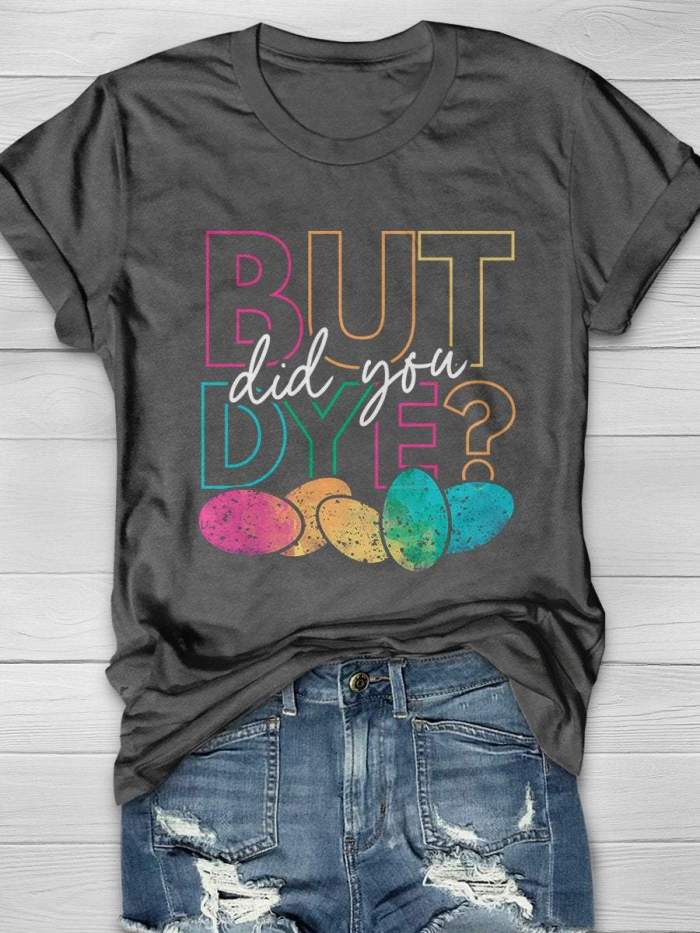 But Did You Die Print Short Sleeve T-shirt