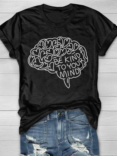 Be Kind To Your Mind Print Short Sleeve T-shirt