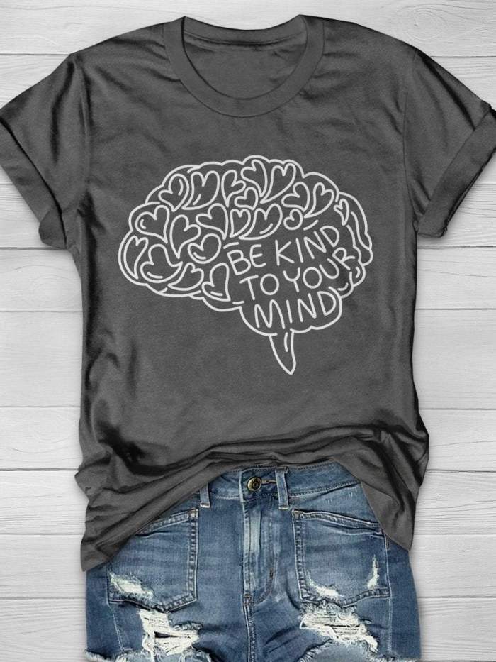 Be Kind To Your Mind Print Short Sleeve T-shirt