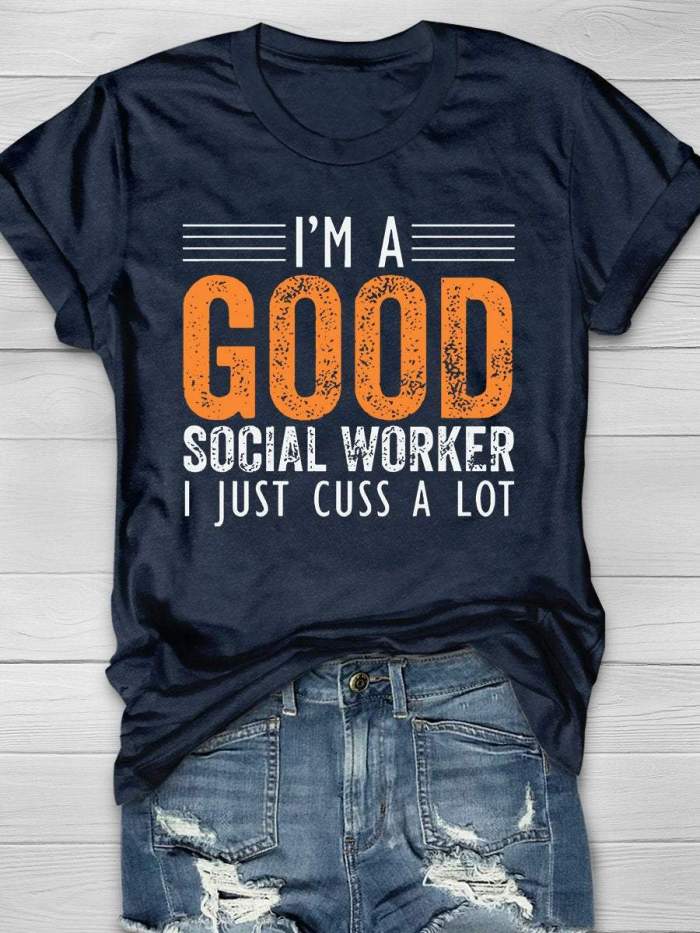 I'm A Good Social Worker Print Short Sleeve T-shirt