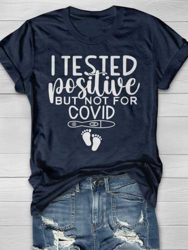 I Tested Positive But Not For Virus Funny Nurse Pregnancy Tests Print Short Sleeve T-shirt
