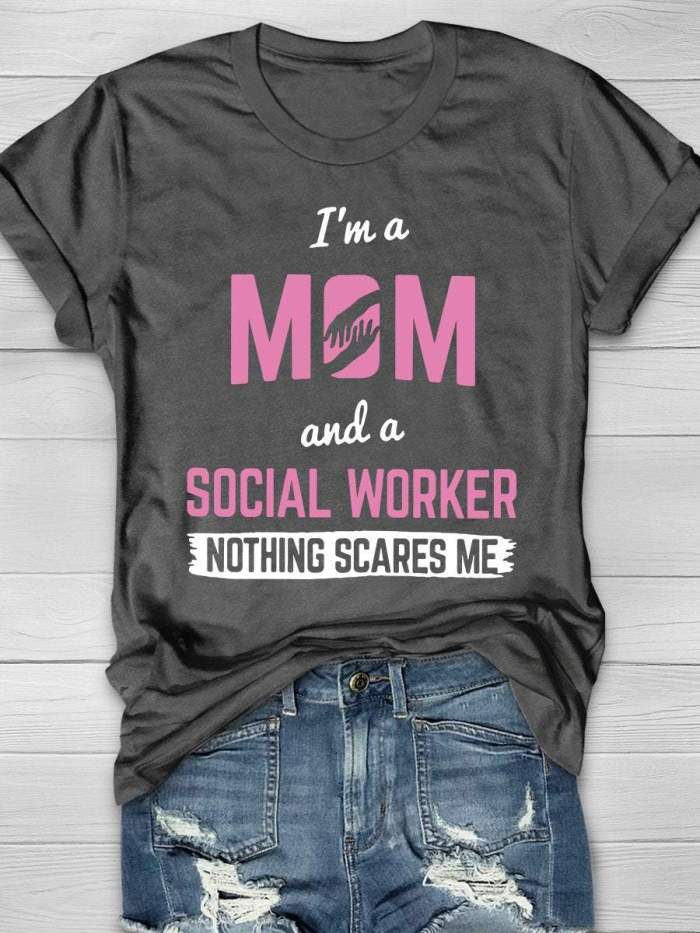 I'm A Mom And A Social Worker Print Short Sleeve T-shirt