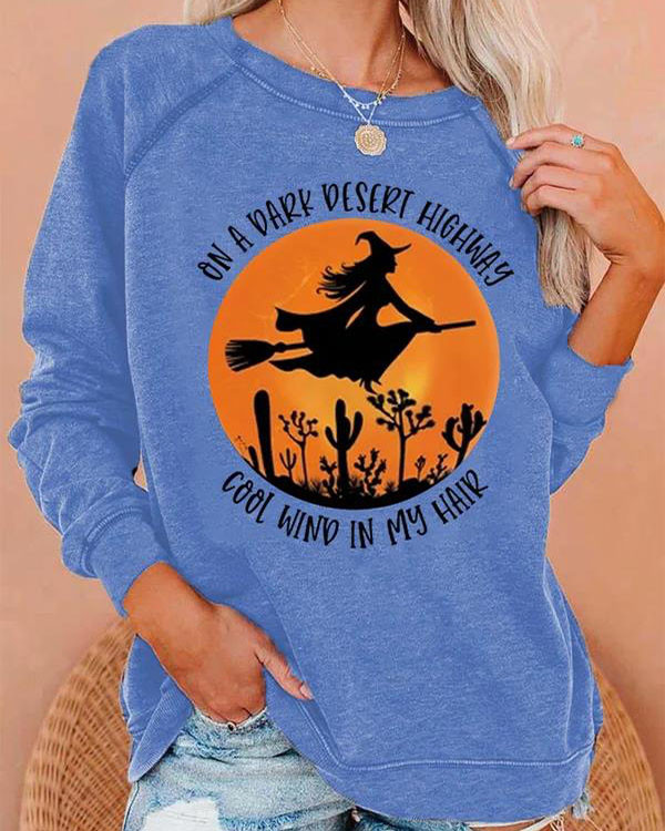 Women's On A Dark Desert Highway Cool Wind In My Hair Halloween Witch Casual Sweatshirt