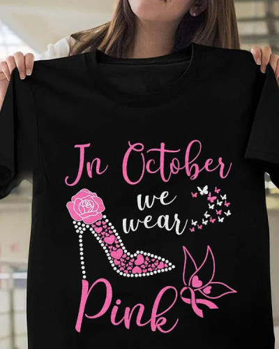 Breast Cancer Awareness In October We Wear Pink Heels Butterfly Print T-Shirt