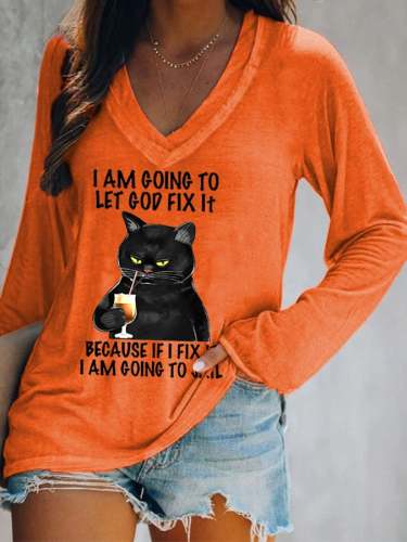 Women's I’m Going To Let God Fix It Because If I Fix It I’m Going To Jail Casual V-Neck Long-Sleeve T-Shirt