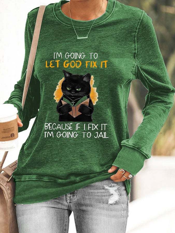 Women's Funny I‘m Going Let God Fix It Casual Sweatshirt