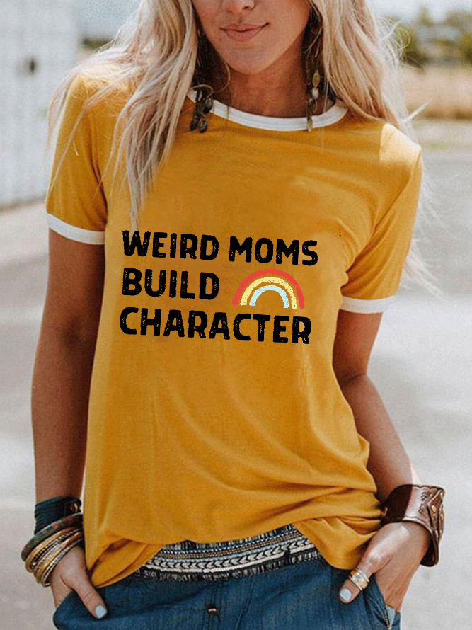 Weird Moms Build Character Rainbow Yellow Cotton T-Shirt