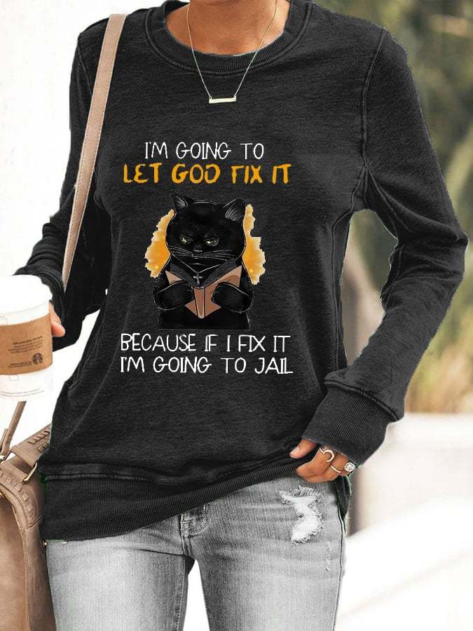 Women's Funny I‘m Going Let God Fix It Casual Sweatshirt
