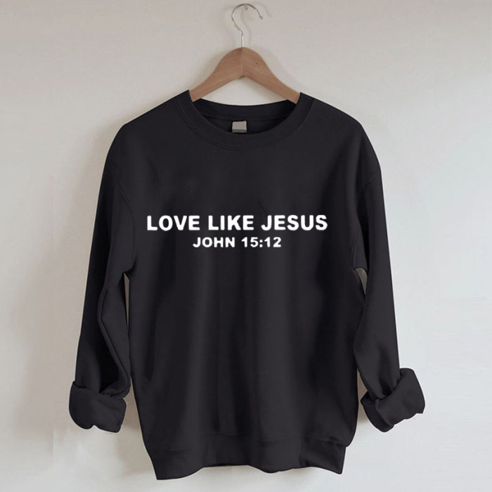 Dear Person Behind Me, Love Like Jesus Sweatshirt