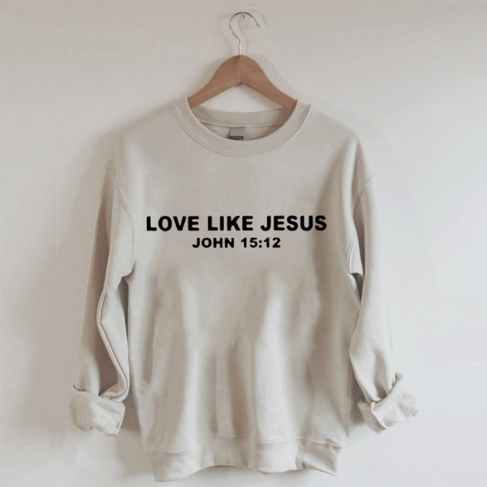 Dear Person Behind Me, Love Like Jesus Sweatshirt