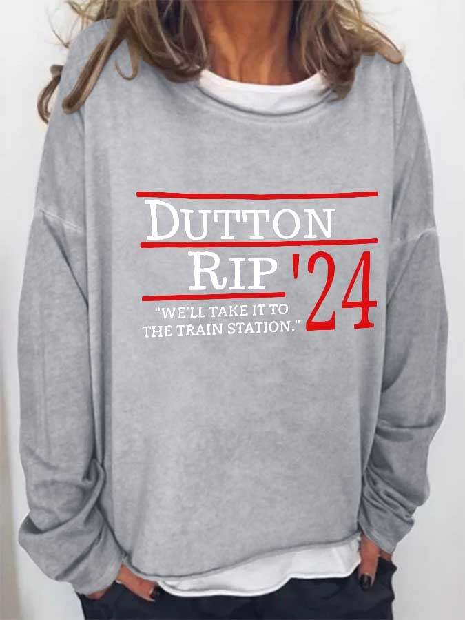 Dutton Rip We'll Take It to The Train Station Print Sweatshirt