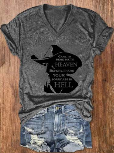 Women's John Dutton CARE TO SEND ME TO HEAVEN BEFOR I PARK YOUR SORRY ASS IN HELL Printed V-Neck Tee