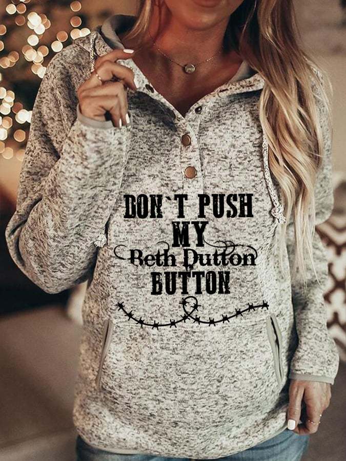 Women's Don't Push My Beth Dutton Button Casual Hoodie