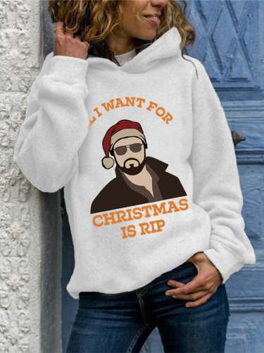 Women's ALL I WANT FOR CHRISTMAS IS RIP WITH A WHIP Print Casual Hoodie