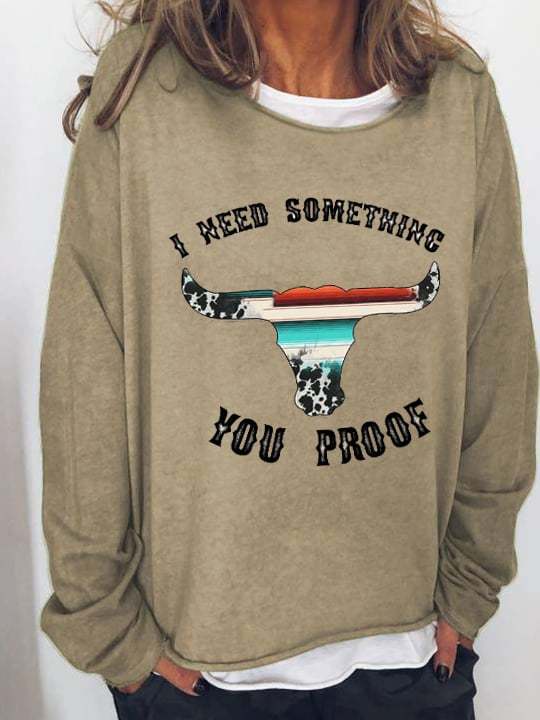 Women's Wallen I Need Something You Proof Casual Print Sweatshirt