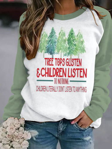 Tree Tops Glisten & Children Listen To Nothing Print Sweatshirt
