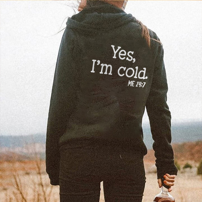 Yes,I'm Cold Letter Print Women‘s Hoodie