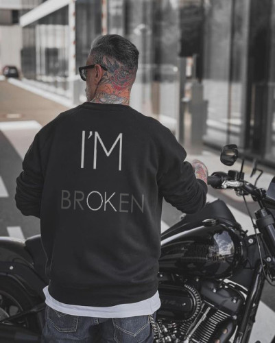 I'm Broken Unique Letters Print Sweatshirt