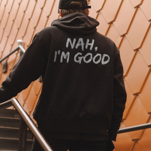 Nah,I'm Good Casual Hoodie