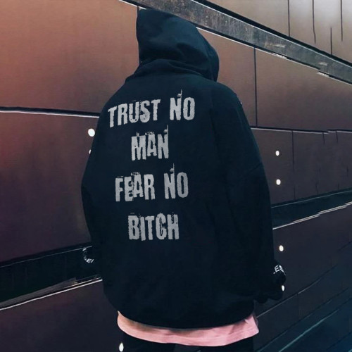 Trust No Man Fear No Bitch Printed Men's All-match Hoodie