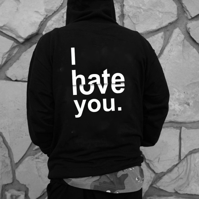 I Hate You I Love You Hoodie