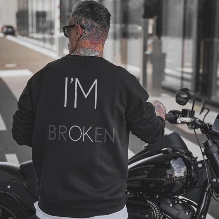 I'm Broken Unique Letters Print Sweatshirt