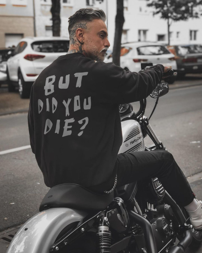 But Did You Die? Men's Sweatshirt
