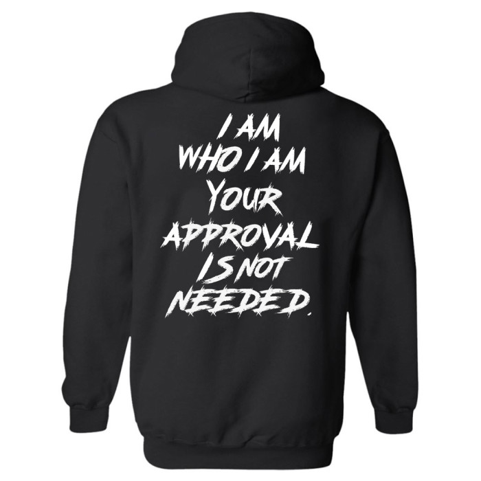 I Am Who I Am Your Approval Is Not Needed Printed Men's Hoodie