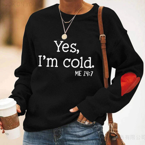 Womens Funny Yes I'm Cold Casual Sweatshirts