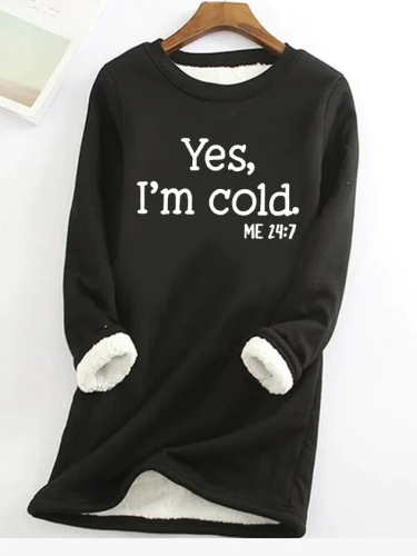 Womens Funny Yes I'm Cold Casual Sweatshirts