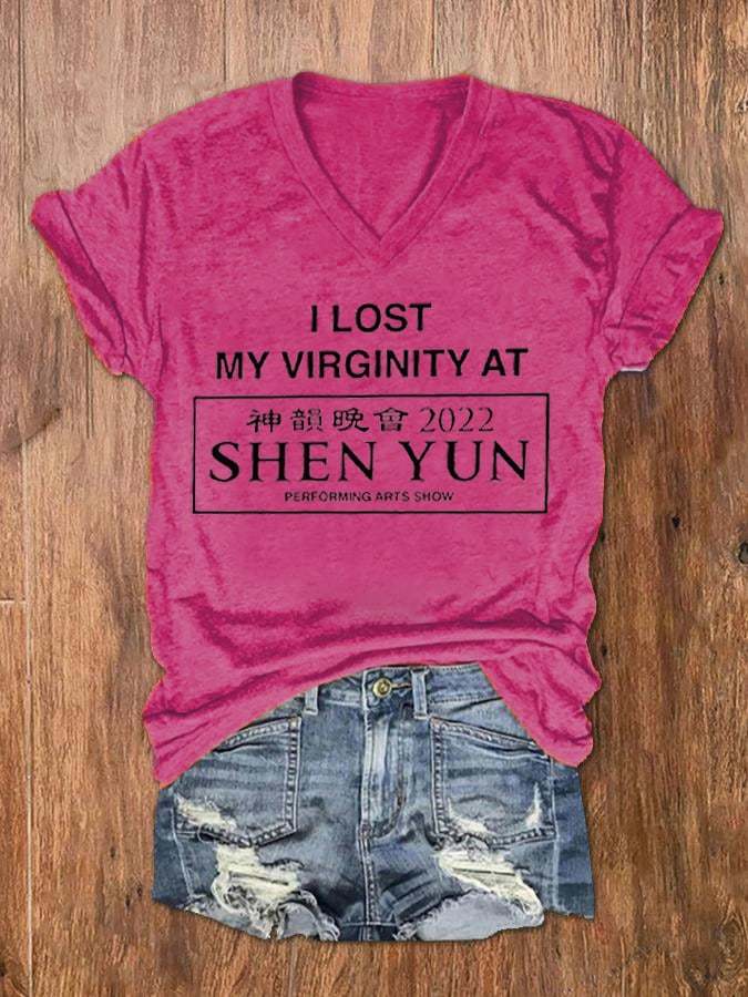 Women's I Lost My Virginity At Shen Yun Print V-Neck T-Shirt
