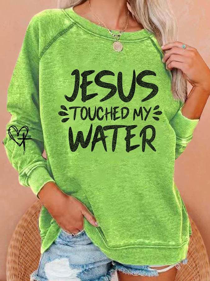 Women's Funny Jesus Touched My Water Print Sweatshirt