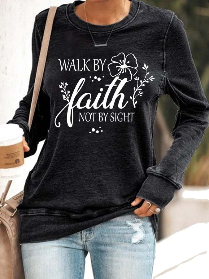 Women's I Walk By Faith Not By Sight Casual Sweatshirt