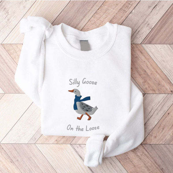 Silly Goose On the Loose-1 Sweatshirt