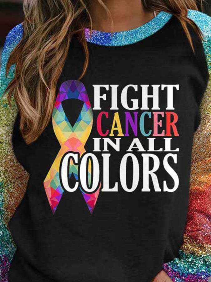 Cancer Awareness Fight Cancer In All Colors Sequins Print Sweatshirt