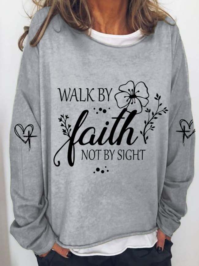 Women's  Walk By Faith Not By Sight Print Sweatshirt