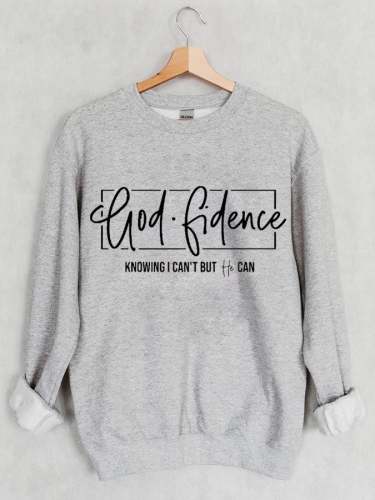 Women's God Fidence Knowing I Can't But He Can Print Casual Sweatshirt