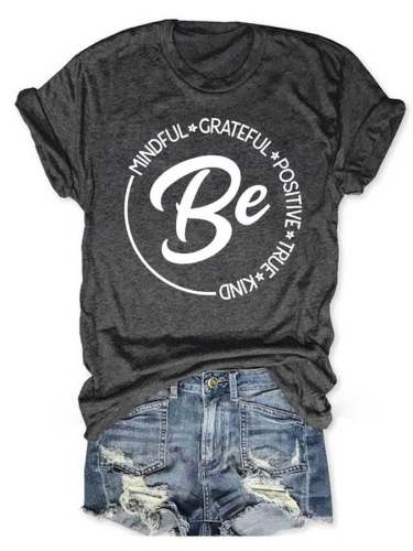 Women's Be Mindful Be Grateful Be Positive Be True Be Kind Print Round neck T-Shirt