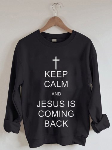 Women's Faith Keep Calm And Jesus Is Coming Back ross Print Sweatshirt